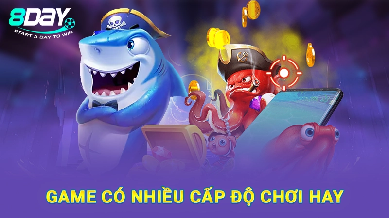 Bắn Cá Betta - Trải Nghiệm Giải Trí Mới Mẻ Ngay Tại 8DAY 3 Game có nhiều cấp độ chơi hay