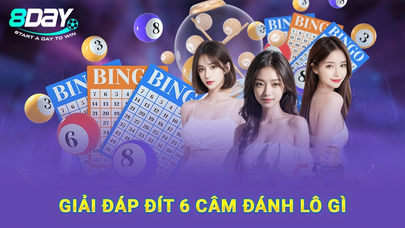 Đít 6 Câm Đánh Lô Gì Và Các Bí Kíp Chốt Số Hiệu Quả 2 Giải đáp đít 6 câm đánh lô gì