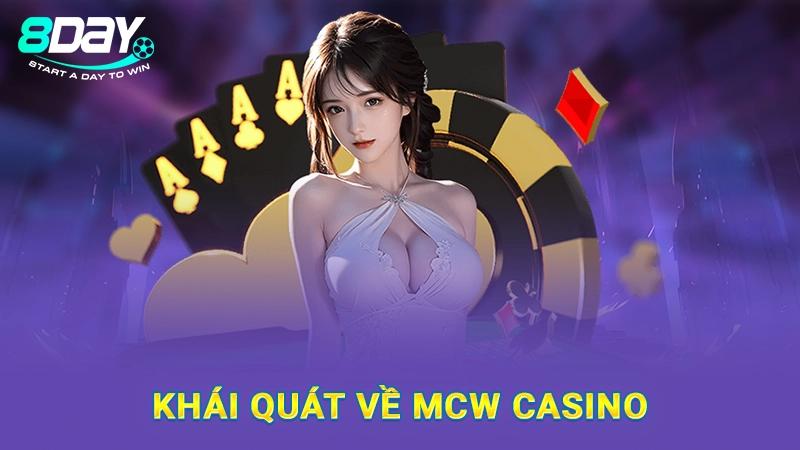 Mcw Casino - Sảnh Game Cá Cược Xanh Chín Tại Nhà Cái 8Day 1 Khái quát về sảnh game MCW casino