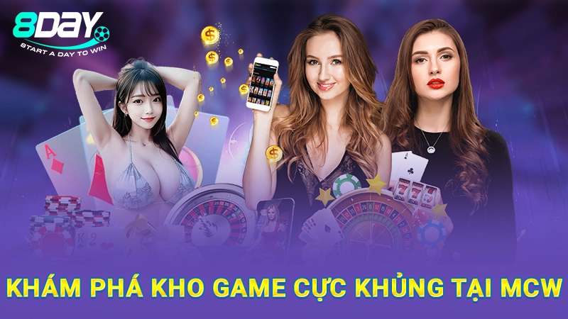 Mcw Casino - Sảnh Game Cá Cược Xanh Chín Tại Nhà Cái 8Day 3 Khám phá kho game casino xanh chín tại sảnh MCW