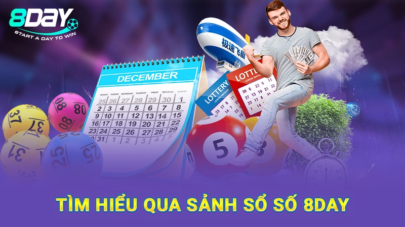 Tìm hiểu qua sảnh sổ số 8Day