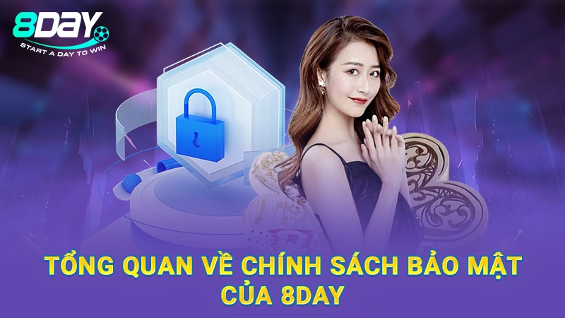 Tổng quan về chính sách bảo mật của 8Day