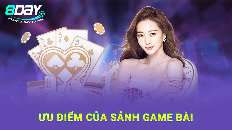 Ưu điểm của sảnh game bài